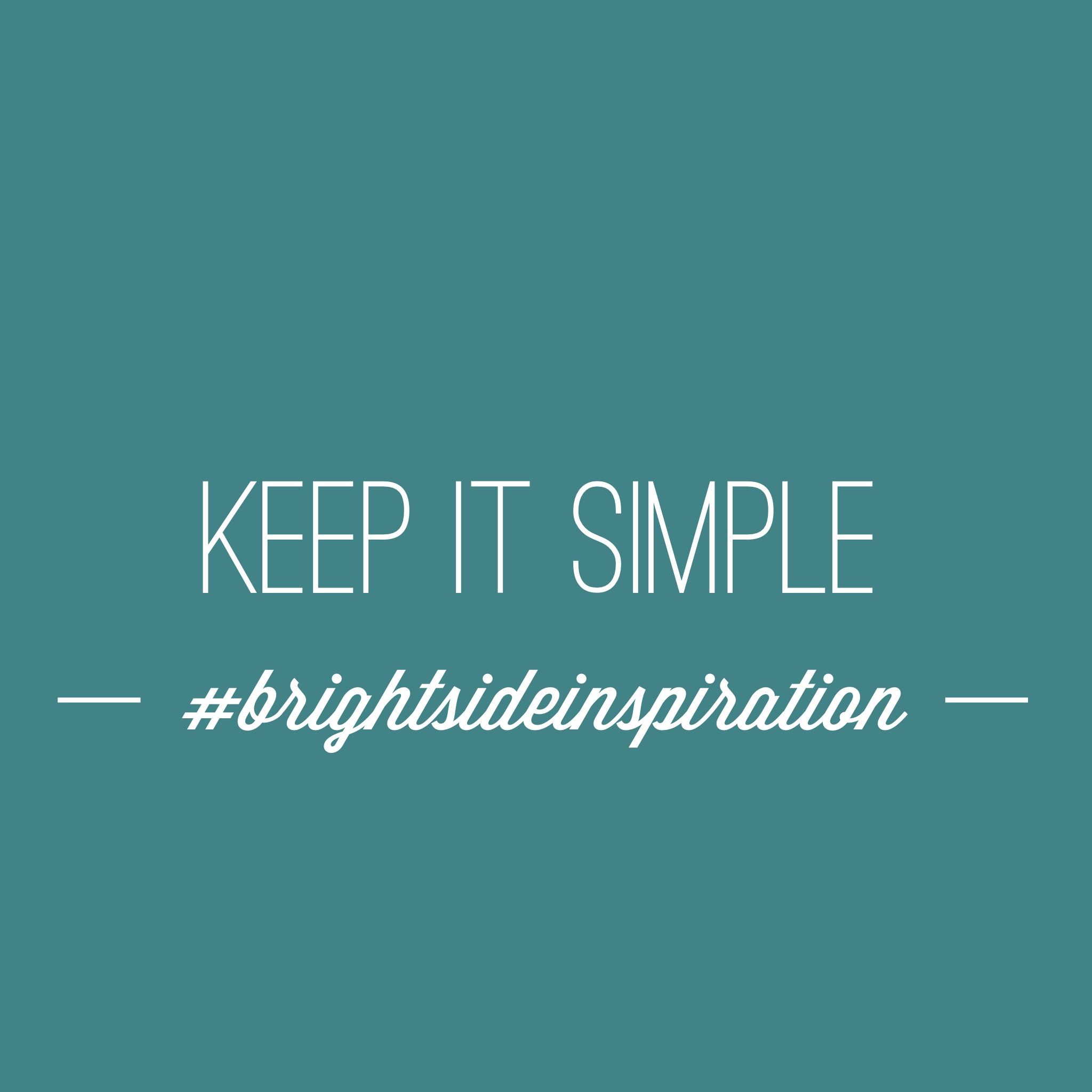 Keep It Simple | Brightside